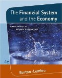 The Financial System and the Economy - Principles of Money and Banking By Burton & Lombra (4th Edition, 4e)