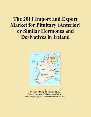 The 2011 Import and Export Market for Pituitary (Anterior) or Similar Hormones and Derivatives in Ireland