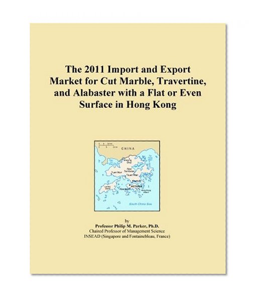 The 2011 Import and Export Market for Cut Marble, Travertine, and Alabaster with a Flat or Even Surface in Hong Kong