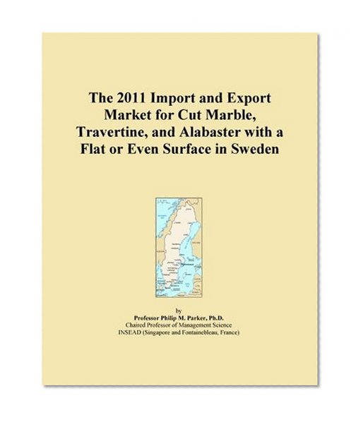 The 2011 Import and Export Market for Cut Marble, Travertine, and Alabaster with a Flat or Even Surface in Sweden