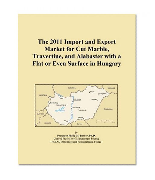 The 2011 Import and Export Market for Cut Marble, Travertine, and Alabaster with a Flat or Even Surface in Hungary