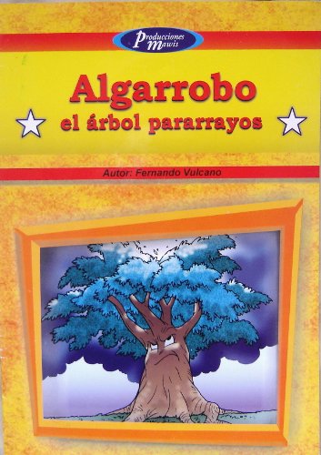 Algarrobo El Arbol Pararrayos Spanish Edition Paperback