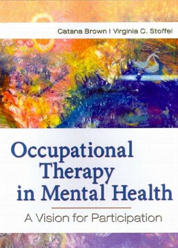 Occupational Therapy in Mental Health (text only) 1st (First) edition by Dr C. Brown,V. Stoffel