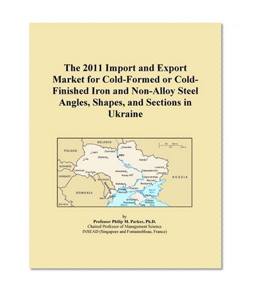 The 2011 Import and Export Market for Cold-Formed or Cold-Finished Iron and Non-Alloy Steel Angles, Shapes, and Sections in Ukraine