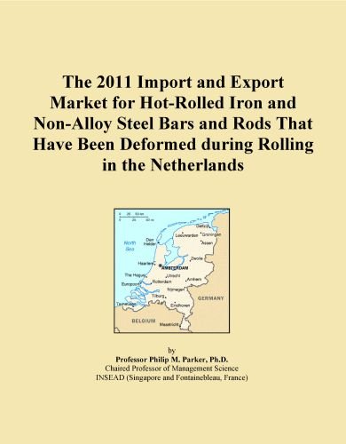 The 2011 Import and Export Market for Hot-Rolled Iron and Non-Alloy Steel Bars and Rods That Have Been Deformed during Rolling in the Netherlands