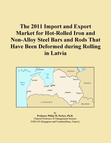 The 2011 Import and Export Market for Hot-Rolled Iron and Non-Alloy Steel Bars and Rods That Have Been Deformed during Rolling in Latvia