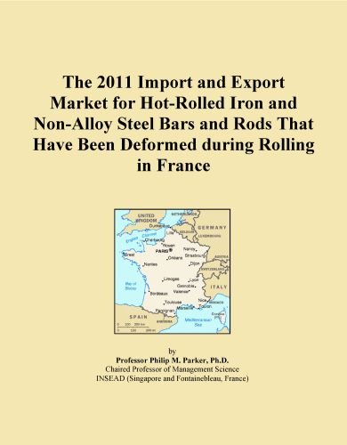 The 2011 Import and Export Market for Hot-Rolled Iron and Non-Alloy Steel Bars and Rods That Have Been Deformed during Rolling in France