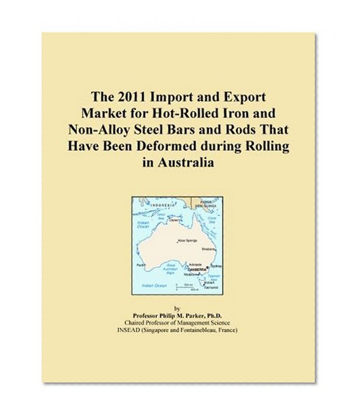The 2011 Import and Export Market for Hot-Rolled Iron and Non-Alloy Steel Bars and Rods That Have Been Deformed during Rolling in Australia