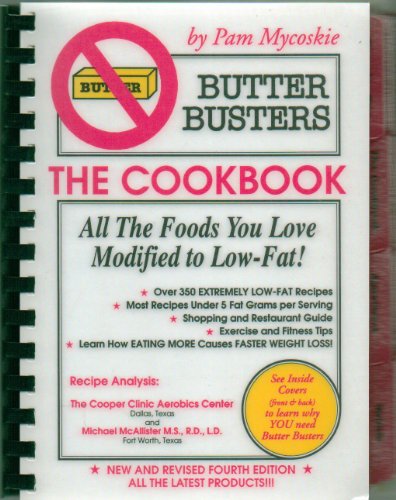 Butter Busters The Cookbook, All The Foods You Love Modified to Low-Fat!, Over 350 Extremely Low-Fat Recipes - TABED INDEX - Plastic Comb - First Edition, 4th Printing 1992