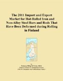 The 2011 Import and Export Market for Hot-Rolled Iron and Non-Alloy Steel Bars and Rods That Have Been Deformed during Rolling in Finland