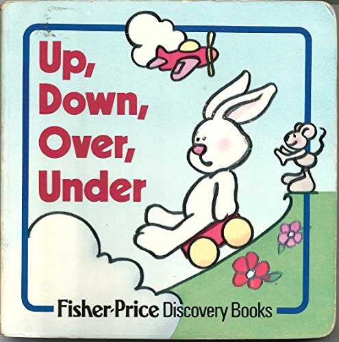 Book Cover Up, Down, Over, Under (Fisher-Price Discovery Books)