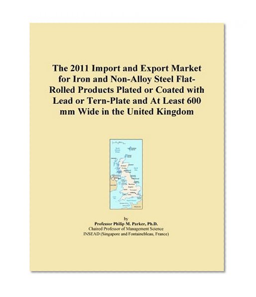 The 2011 Import and Export Market for Iron and Non-Alloy Steel Flat-Rolled Products Plated or Coated with Lead or Tern-Plate and At Least 600 mm Wide in the United Kingdom