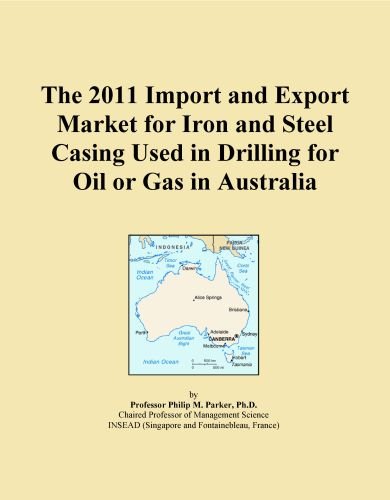 The 2011 Import and Export Market for Iron and Steel Casing Used in Drilling for Oil or Gas in Australia