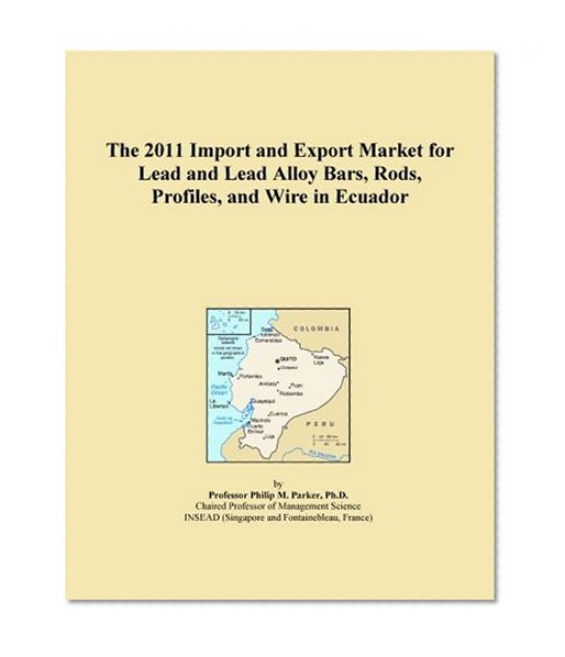 The 2011 Import and Export Market for Lead and Lead Alloy Bars, Rods, Profiles, and Wire in Ecuador
