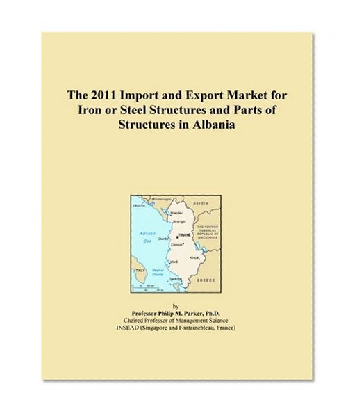 The 2011 Import and Export Market for Iron or Steel Structures and Parts of Structures in Albania