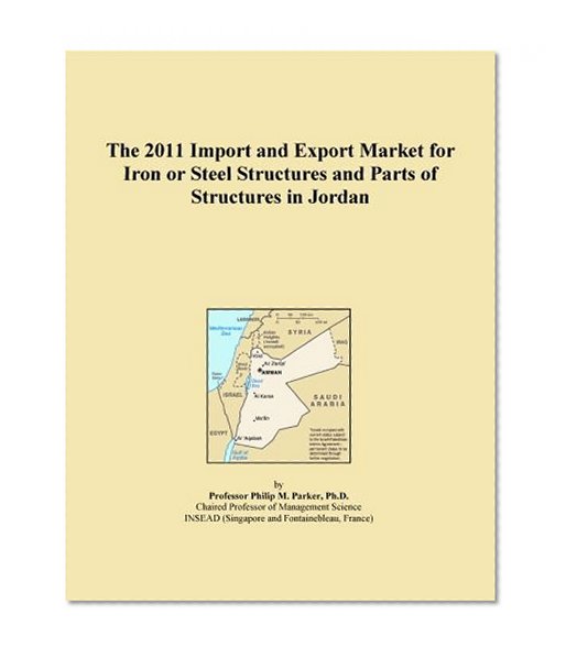 The 2011 Import and Export Market for Iron or Steel Structures and Parts of Structures in Jordan