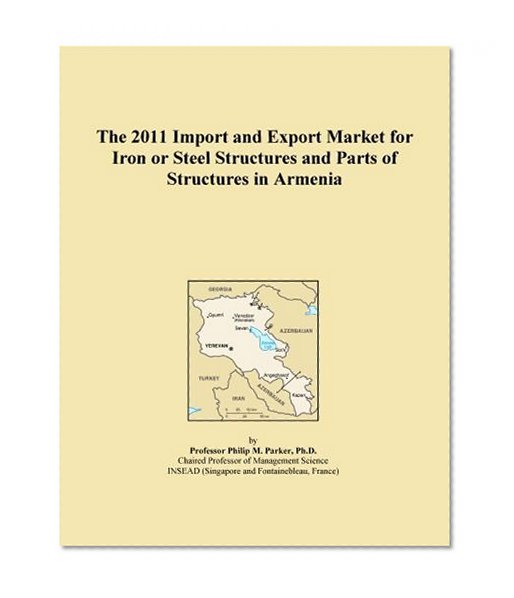 The 2011 Import and Export Market for Iron or Steel Structures and Parts of Structures in Armenia