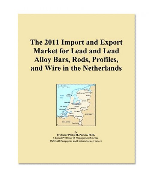 The 2011 Import and Export Market for Lead and Lead Alloy Bars, Rods, Profiles, and Wire in the Netherlands