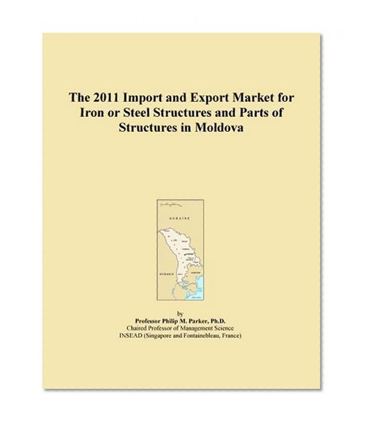 The 2011 Import and Export Market for Iron or Steel Structures and Parts of Structures in Moldova