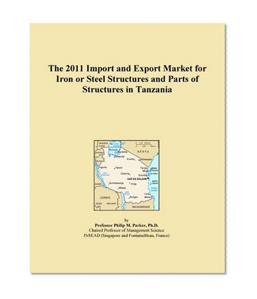 The 2011 Import and Export Market for Iron or Steel Structures and Parts of Structures in Tanzania