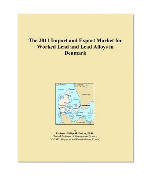 The 2011 Import and Export Market for Worked Lead and Lead Alloys in Denmark