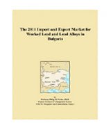 The 2011 Import and Export Market for Worked Lead and Lead Alloys in Bulgaria