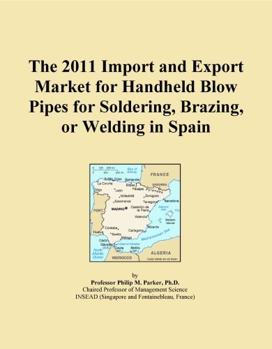 The 2011 Import and Export Market for Handheld Blow Pipes for Soldering, Brazing, or Welding in Spain