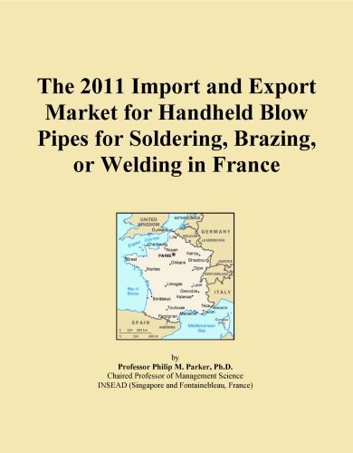 The 2011 Import and Export Market for Handheld Blow Pipes for Soldering, Brazing, or Welding in France
