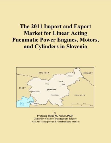 The 2011 Import and Export Market for Linear Acting Pneumatic Power Engines, Motors, and Cylinders in Slovenia