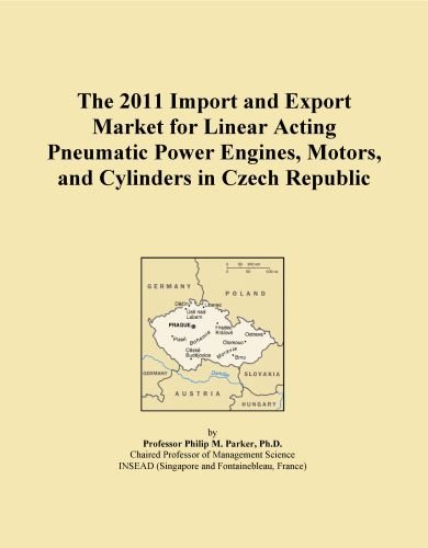 The 2011 Import and Export Market for Linear Acting Pneumatic Power Engines, Motors, and Cylinders in Czech Republic