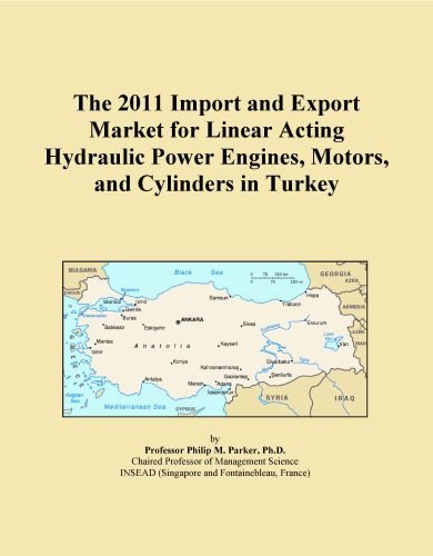 The 2011 Import and Export Market for Linear Acting Hydraulic Power Engines, Motors, and Cylinders in Turkey