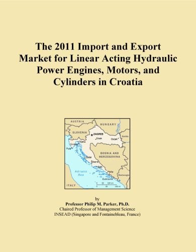 The 2011 Import and Export Market for Linear Acting Hydraulic Power Engines, Motors, and Cylinders in Croatia