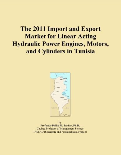 The 2011 Import and Export Market for Linear Acting Hydraulic Power Engines, Motors, and Cylinders in Tunisia