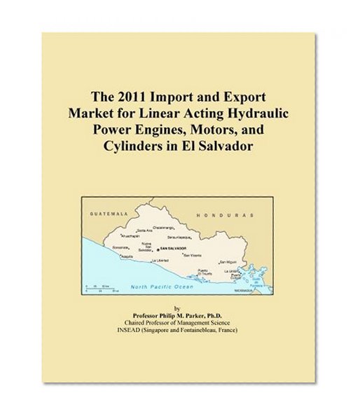 The 2011 Import and Export Market for Linear Acting Hydraulic Power Engines, Motors, and Cylinders in El Salvador