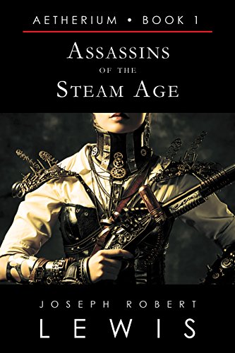 Assassins of the Steam Age (Aetherium, Book 1 of 7)