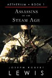 Assassins of the Steam Age (Aetherium, Book 1 of 7)