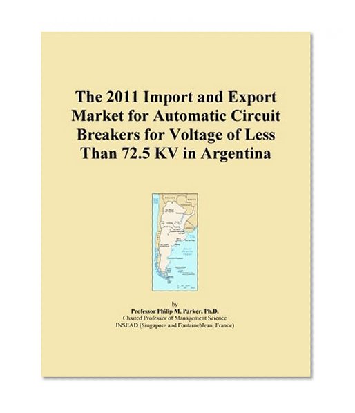 The 2011 Import and Export Market for Automatic Circuit Breakers for Voltage of Less Than 72.5 KV in Argentina