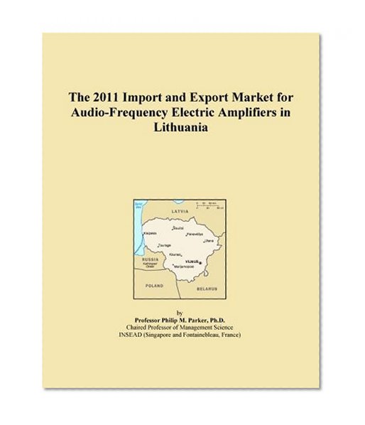 The 2011 Import and Export Market for Audio-Frequency Electric Amplifiers in Lithuania