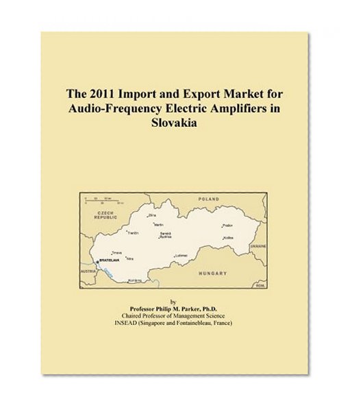 The 2011 Import and Export Market for Audio-Frequency Electric Amplifiers in Slovakia