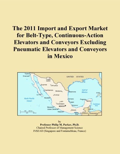 The 2011 Import and Export Market for Belt-Type, Continuous-Action Elevators and Conveyors Excluding Pneumatic Elevators and Conveyors in Mexico