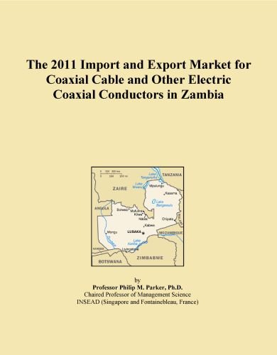 The 2011 Import and Export Market for Coaxial Cable and Other Electric Coaxial Conductors in Zambia