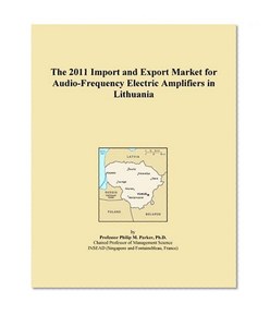 The 2011 Import and Export Market for Audio-Frequency Electric Amplifiers in Lithuania