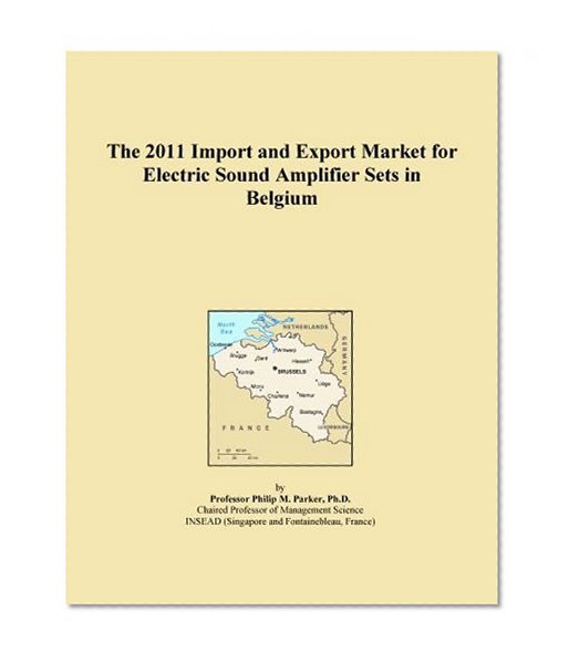 The 2011 Import and Export Market for Electric Sound Amplifier Sets in Belgium