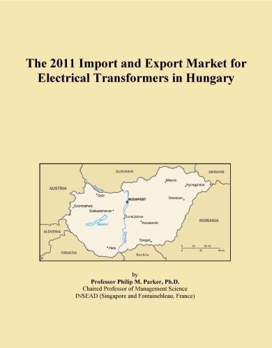 The 2011 Import and Export Market for Electrical Transformers in Hungary