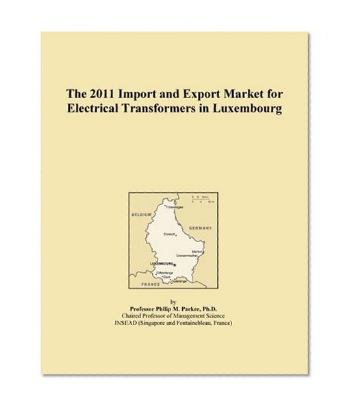 The 2011 Import and Export Market for Electrical Transformers in Luxembourg