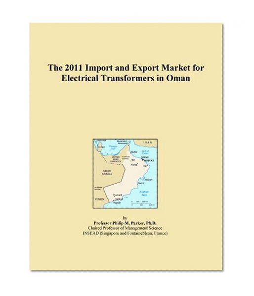 The 2011 Import and Export Market for Electrical Transformers in Oman