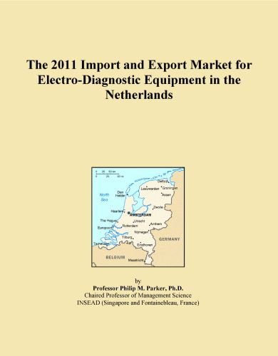 The 2011 Import and Export Market for Electro-Diagnostic Equipment in the Netherlands