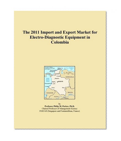 The 2011 Import and Export Market for Electro-Diagnostic Equipment in Colombia
