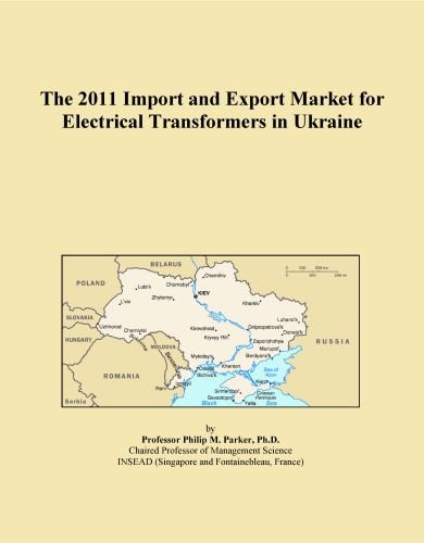 The 2011 Import and Export Market for Electrical Transformers in Ukraine