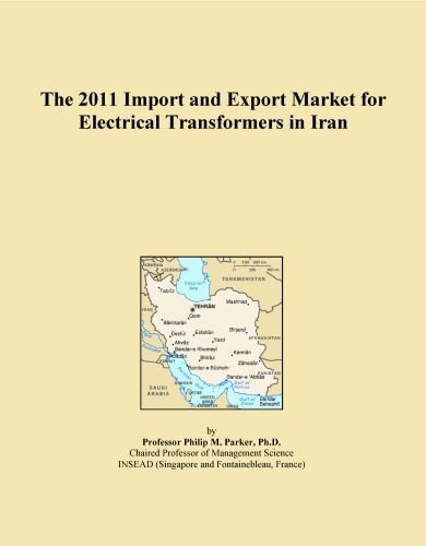 The 2011 Import and Export Market for Electrical Transformers in Iran